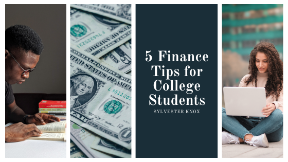 5 Finance Tips for College Students - Sylvester Knox
