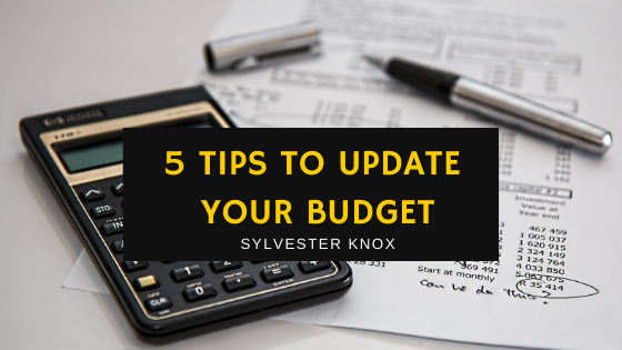 5 Tips to Update Your Budget - Sylvester Knox