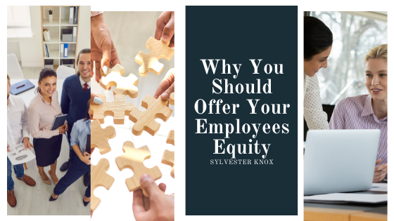 Why You Should Offer your Employees Equity