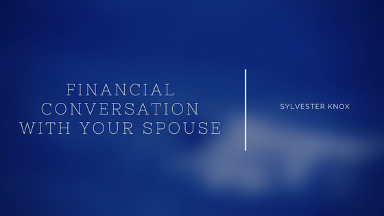 Financial Conversation With Your Spouse Sylvester Knox