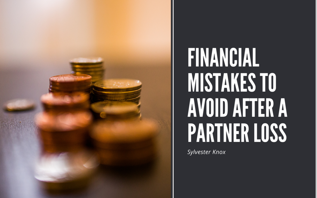 Financial Mistakes to Avoid After a Partner Loss