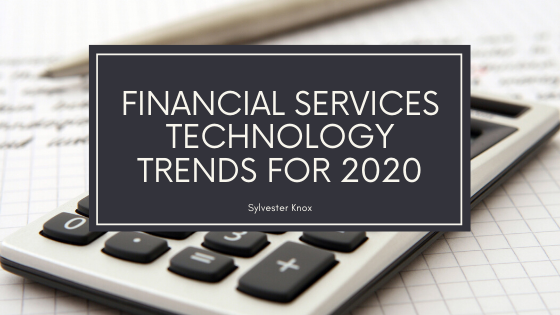 Financial Services Technology Trends for 2020