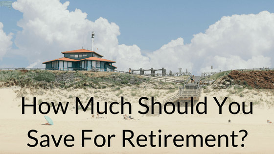 How Much Should You Save For Retirement?