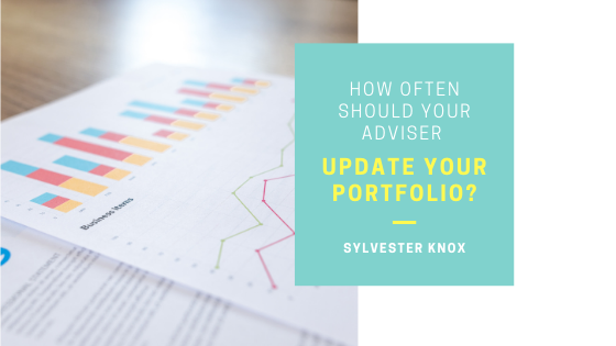 How Often Should Your Adviser Update Your Portfolio? - Sylvester Knox