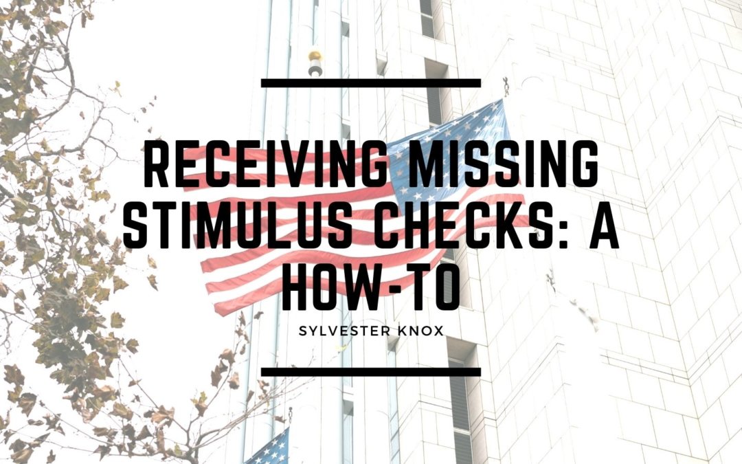 Receiving Missing Stimulus Checks A How To