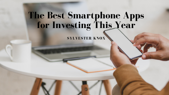 The Best Smartphone Apps for Investing This Year