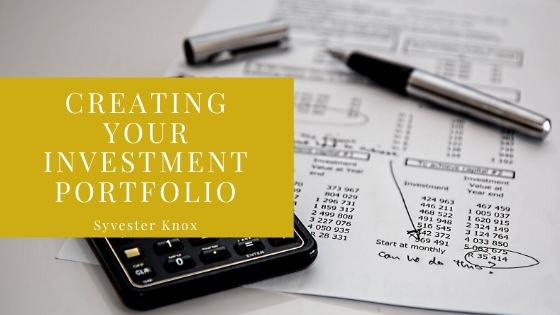 Creating Your Investment Portfolio - Sylvester Knox