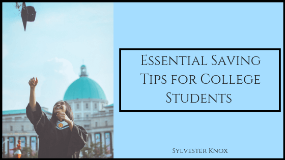 Essential Saving Tips For College Students (new)