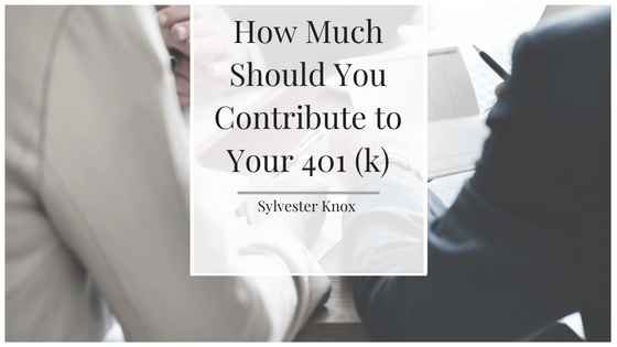 How Much Should You Contribute To Yur 401 (k)